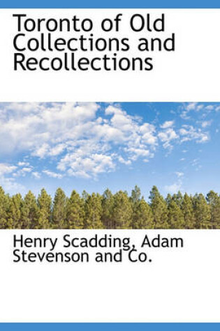 Cover of Toronto of Old Collections and Recollections