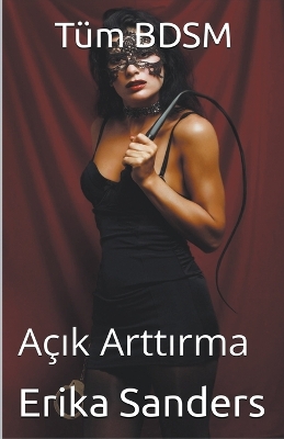 Book cover for Tüm BDSM. Aç&#305;k Artt&#305;rma