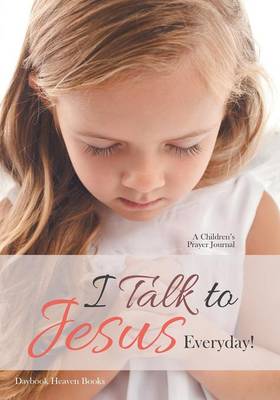 Book cover for I Talk to Jesus Everyday!