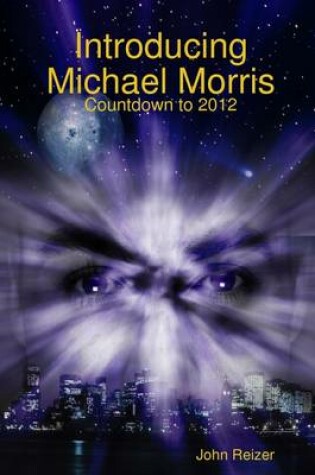 Cover of Introducing Michael Morris: Countdown to 2012