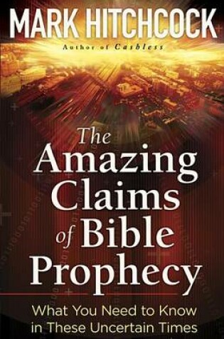 Cover of The Amazing Claims of Bible Prophecy