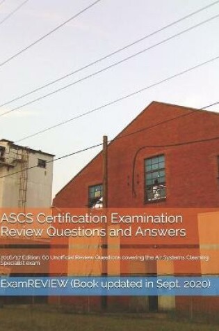 Cover of ASCS Certification Examination Review Questions and Answers 2016/17 Edition