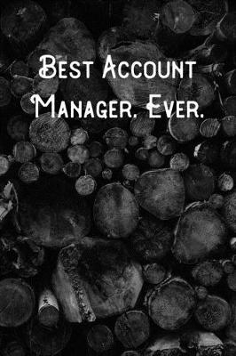 Book cover for Best Account Manager. Ever.