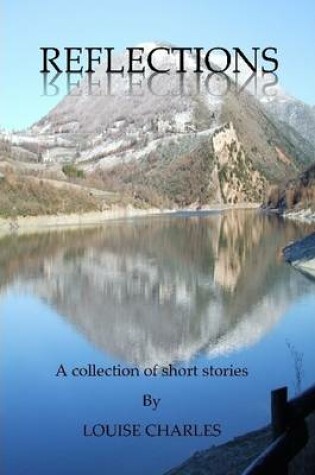 Cover of Reflections - A Collection of Short Stories