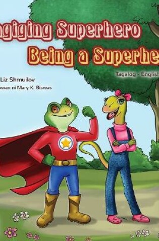 Cover of Being a Superhero (Tagalog English Bilingual Book for Kids)