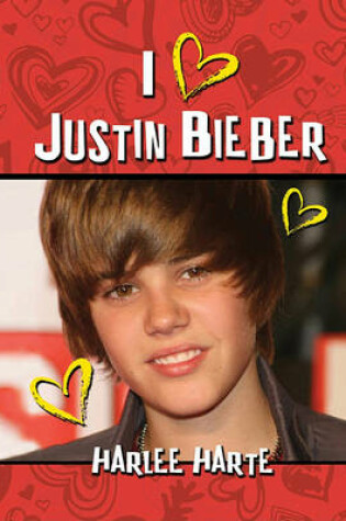 Cover of I (Heart) Justin Bieber