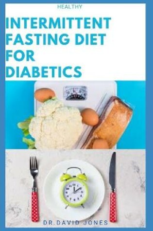 Cover of Healthy Intermittent Fasting for Diabetics
