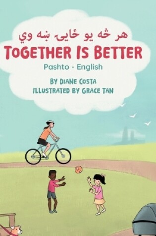 Cover of Together Is Better (Pashto-English)