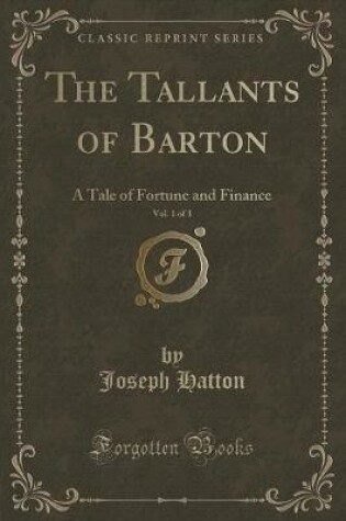 Cover of The Tallants of Barton, Vol. 1 of 3