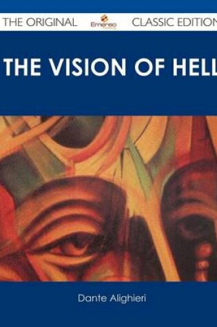Cover of The Vision of Hell.; By Dante Alighieri.; Translated by REV. Henry Francis Cary, M.A.; And Illustrated with the Seventy-Five Designs of Gustave Dore.