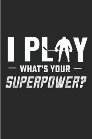 Cover of I Play What's Your Superpower