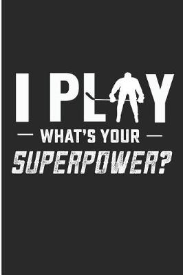 Book cover for I Play What's Your Superpower