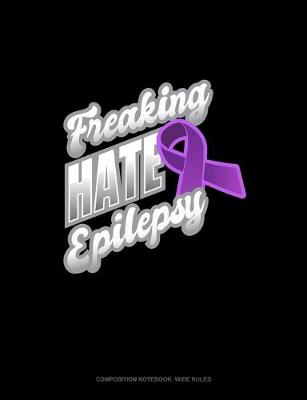 Cover of Freaking Hate Epilepsy