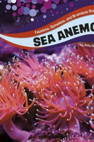 Cover of Faceless, Spineless, and Brainless Ocean Animals Sea Anemones