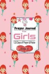 Book cover for Prayer Journal for Girls 120 Days of Prayer & Praise