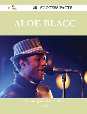 Book cover for Aloe Blacc 71 Success Facts - Everything You Need to Know about Aloe Blacc
