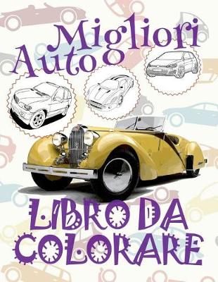 Book cover for &#9996; Migliori Auto &#9998; Libro da Colorare &#9998; Libro da Colorare 9 anni &#9997; Libro da Colorare 9 anni