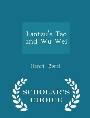 Book cover for Laotzu's Tao and Wu Wei - Scholar's Choice Edition