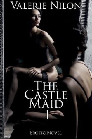 Cover of The Castle Maid 1 Erotic Novel