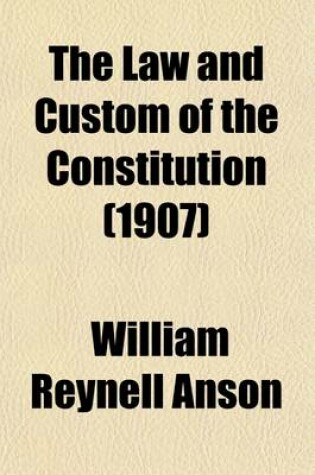 Cover of The Law and Custom of the Constitution (Volume 2, PT. 1); The Crown