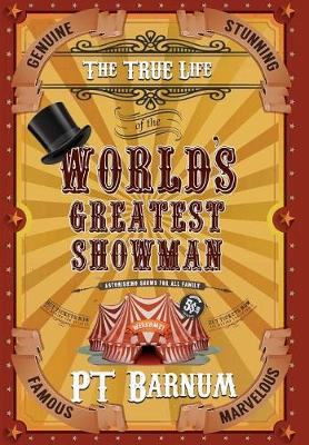 Book cover for The True Life of the World's Greatest Showman