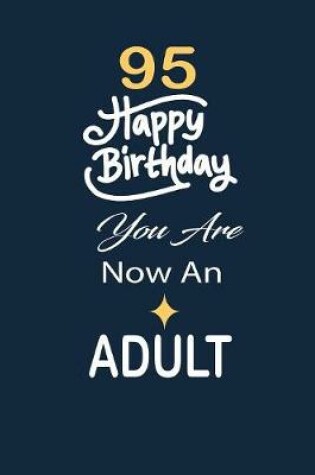 Cover of 95 Happy birthday you are now an adult