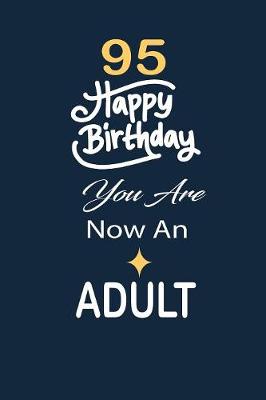 Book cover for 95 Happy birthday you are now an adult