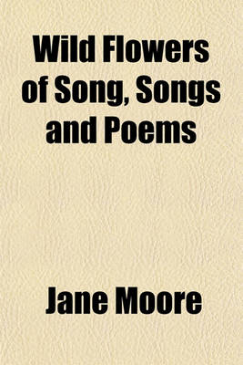 Book cover for Wild Flowers of Song, Songs and Poems