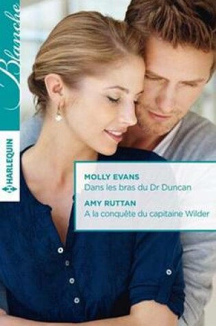 Cover of Dans Les Bras Du Dr Duncan - a la Conquete Du Capitaine Wilder