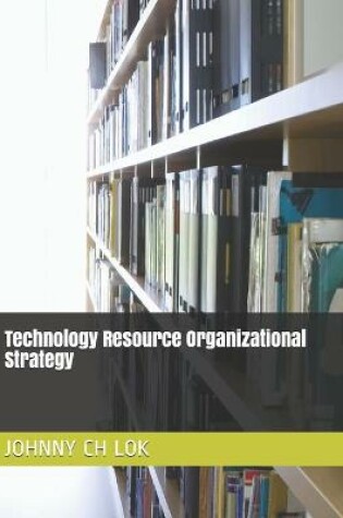 Cover of Technology Resource Organizational Strategy