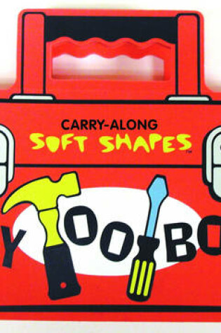 Cover of Tote-Along Soft Shape: My Tool Box