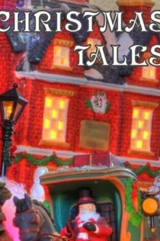 Cover of Christmas Tales: By Charles Dickens and Others
