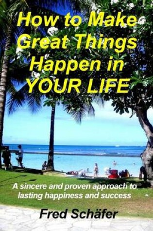 Cover of How to Make Great Things Happen in YOUR LIFE