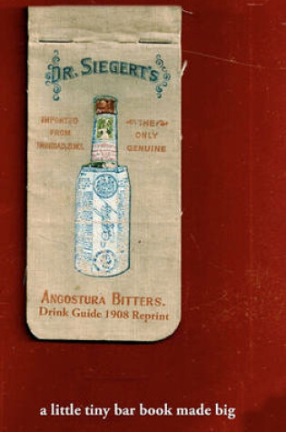 Cover of Angostura Bitters Drink Guide 1908 Reprint