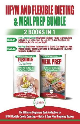 Book cover for IIFYM and Flexible Dieting & Meal Prep - 2 Books in 1 Bundle