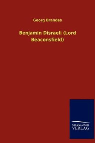Cover of Benjamin Disraeli (Lord Beaconsfield)