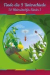Book cover for Finde die 9 Unterschiede - 50 Bilderrätsel für Kinder 3
