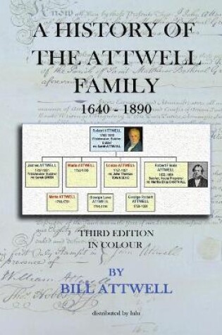 Cover of A History of the Attwell Family 1640-1890 - Third Edition in Colour