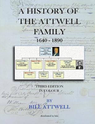Book cover for A History of the Attwell Family 1640-1890 - Third Edition in Colour