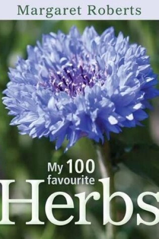 Cover of My 100 favourite herbs