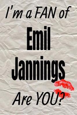 Book cover for I'm a Fan of Emil Jannings Are You? Creative Writing Lined Journal