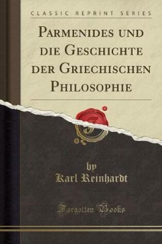 Cover of Parmenides Und Die Geschichte Der Griechischen Philosophie (Classic Reprint)