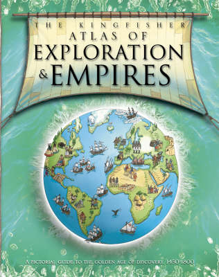 Book cover for Kingfisher Atlas of Exploration and Empires