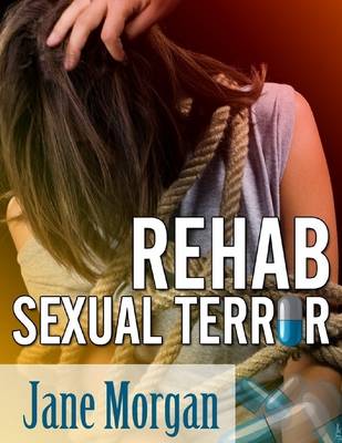 Book cover for Rehab Sexual Terror (Bondage Erotica)