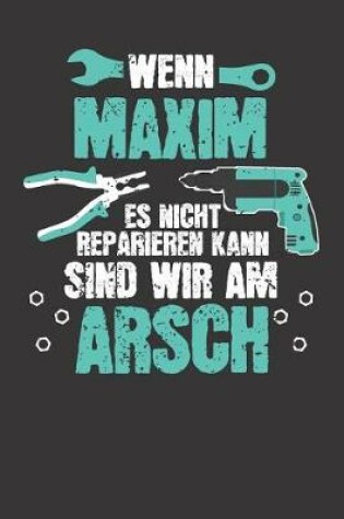 Cover of Wenn MAXIM es nicht reparieren kann