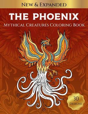 Book cover for The Phoenix Mythical Creatures Coloring Book