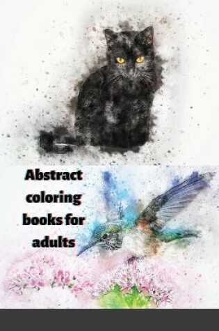 Cover of Abstract coloring book for adults