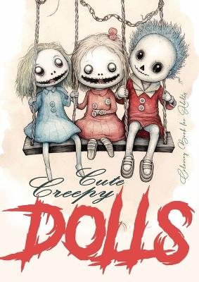 Book cover for Cute Creepy Dolls Coloring Book for Adults