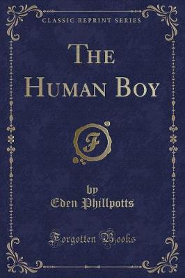 Book cover for The Human Boy (Classic Reprint)