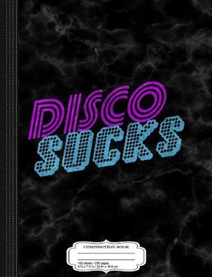 Book cover for Disco Sucks Composition Notebook